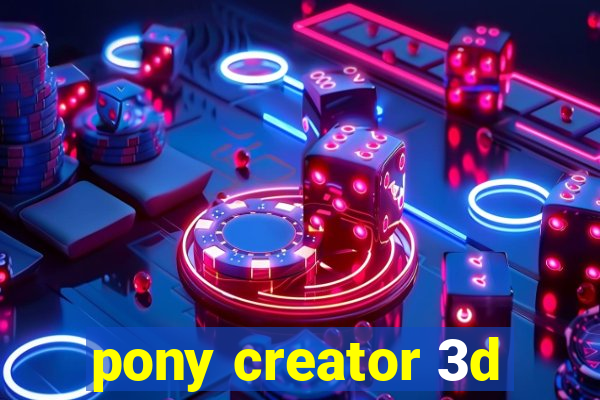 pony creator 3d